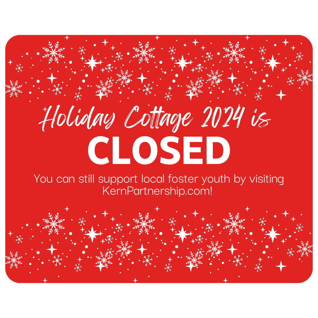 Holiday Cottage 2024 is closed. You can still support local foster youth by visiting Kern Partnership