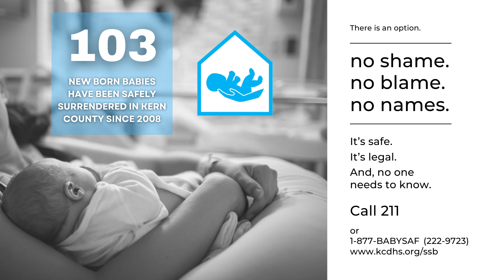 Call 211 or 1-877-BABYSAF to safely surrender a baby